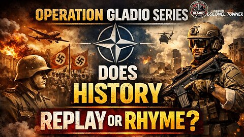 OPERATION GLADIO - CHAPTER 86 - "DOES HISTORY REPLAY OR RHYME" - EP.518