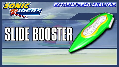 Slide Booster (Extreme Gear Analysis)