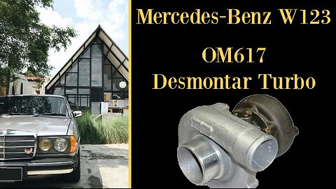 Mercedes-Benz W123 - Cómo desmontar el turbocompresor de un motor diésel OM617 300D, 300TD, 300CD