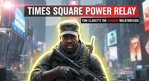 Times Square. Encounters and Side Mission ► Tom Clancy’s The Division walkthrough