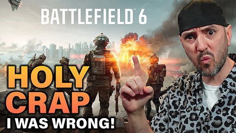 I WAS WRONG! Battlefield 6 LOOKS AMAZING!