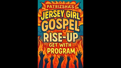PATRIZSHA'S JERSEY GIRL GOSPEL RISE-UP GET WITH THE PROGRAM (2025-06-11)