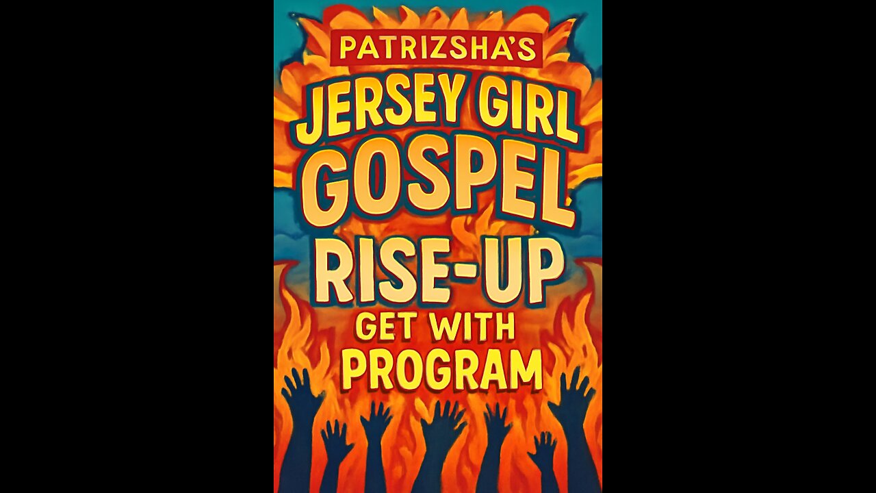 PATRIZSHA'S JERSEY GIRL GOSPEL RISE-UP GET WITH THE PROGRAM (2025-06-11)