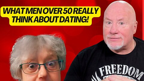 What Men Over 50 REALLY Think About Dating!