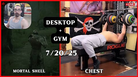 🔴 LIVE - Desktop & Gym (7/20/2025) - Mortal Shell