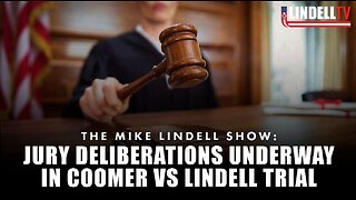 The Mike Lindell Show: JURY DELIBERATIONS UNDERWAY IN COOMER VS. LINDELL TRIAL