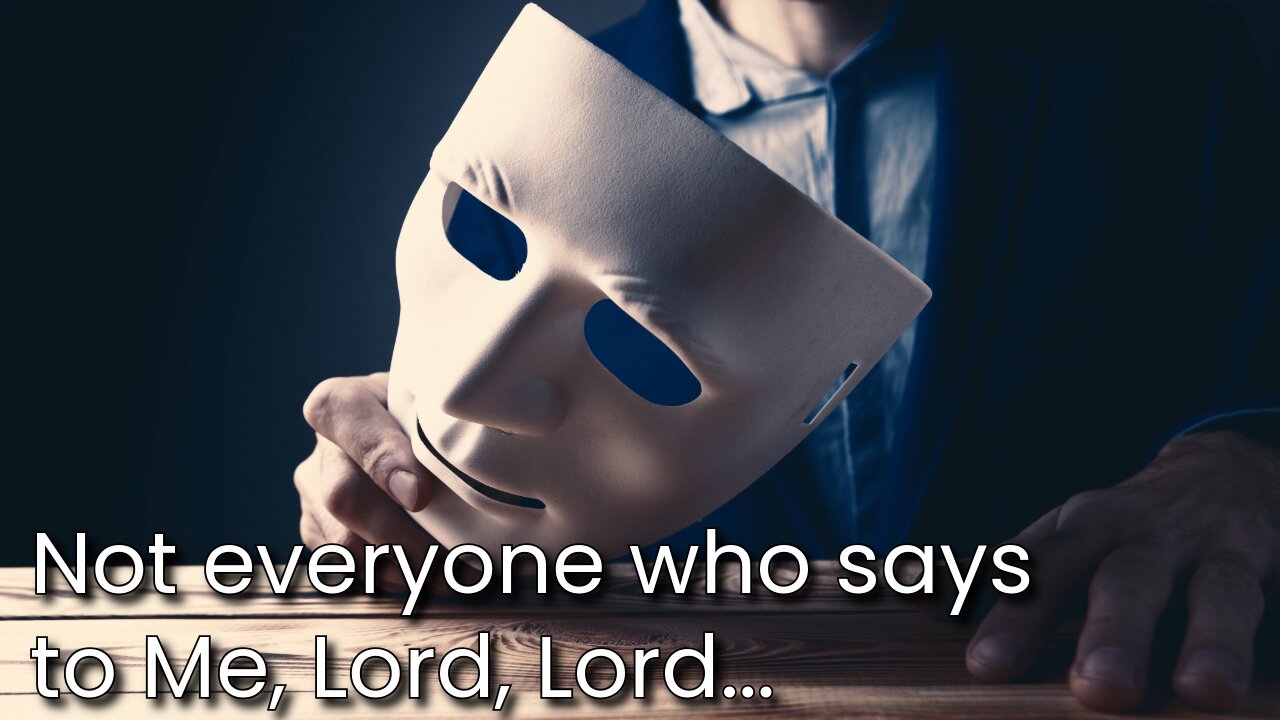 Not Everyone Who Says To Me, Lord, Lord...