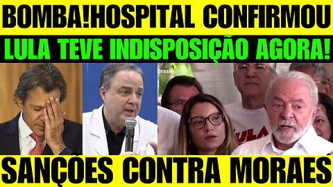 🔥🚨 BOMBA! HOSPITAL CONFIRMOU SOBRE LULA! JORNALISTA AFIRMA QUE MINISTROS SERÃO SANCIONADOS!