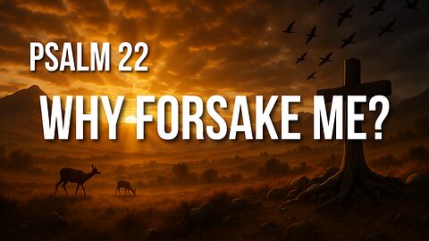 Psalm 22 – The Messiah’s Suffering and the Hope That Follows