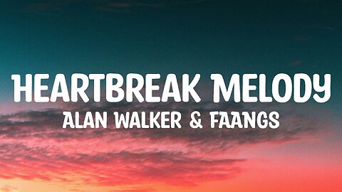 Alan Walker & Faangs - Heartbreak Melody (Lyrics) On Tomorrowland 2025