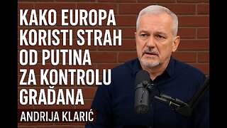 Kako Europa koristi strah od Putina za kontrolu građana | Andrija Klarić