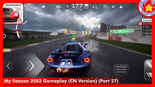 My Season 25S2 Gameplay (CN Version) (Part 27) | Racing Master