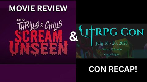 AMC Scream Unseen Review & LitRPG Con 2025 Recap! | #AMCScreamUsneen #LitRPHCon
