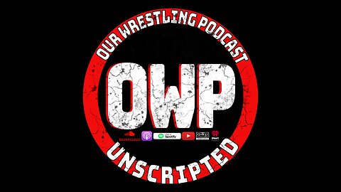 O.W.P. Unscripted 124: AEW Revolution - Smackdown from Barcelona Recap - 3/14/25