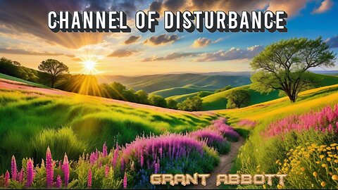 Channel Of Disturbance - (Reverse St Francis Prayer) - Grant Abbott