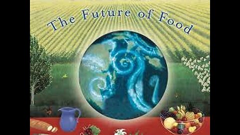THE FUTURE OF FOOD - DOCUMENTARY - 2004