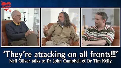Neil Oliver talks to Dr. John Campbell & Dr. Tim Kelly