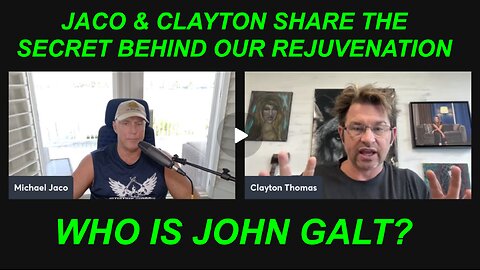 JACO & CLAYTON SHARE SOME OF THE MEDICAL INTEL COMING SOON. "MIND BLOWING" WHO IS John Galt?