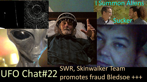 UFO Chat with Paul -22 Skinwalker Team promotes Fraud Bledsoe + weekly catchup on UFO vid analysis