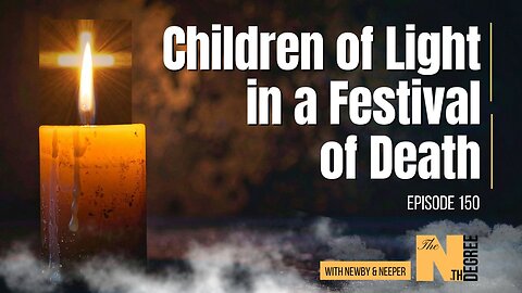 150: Children of Light in a Festival of Death - The Nth Degree