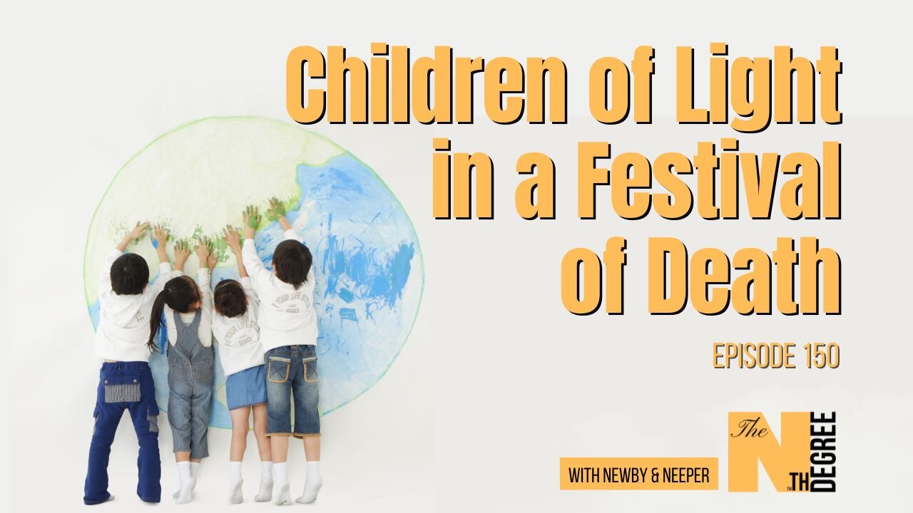 150: Children of Light in a Festival of Death - The Nth Degree