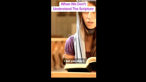 When We Don't Understand The Scripture