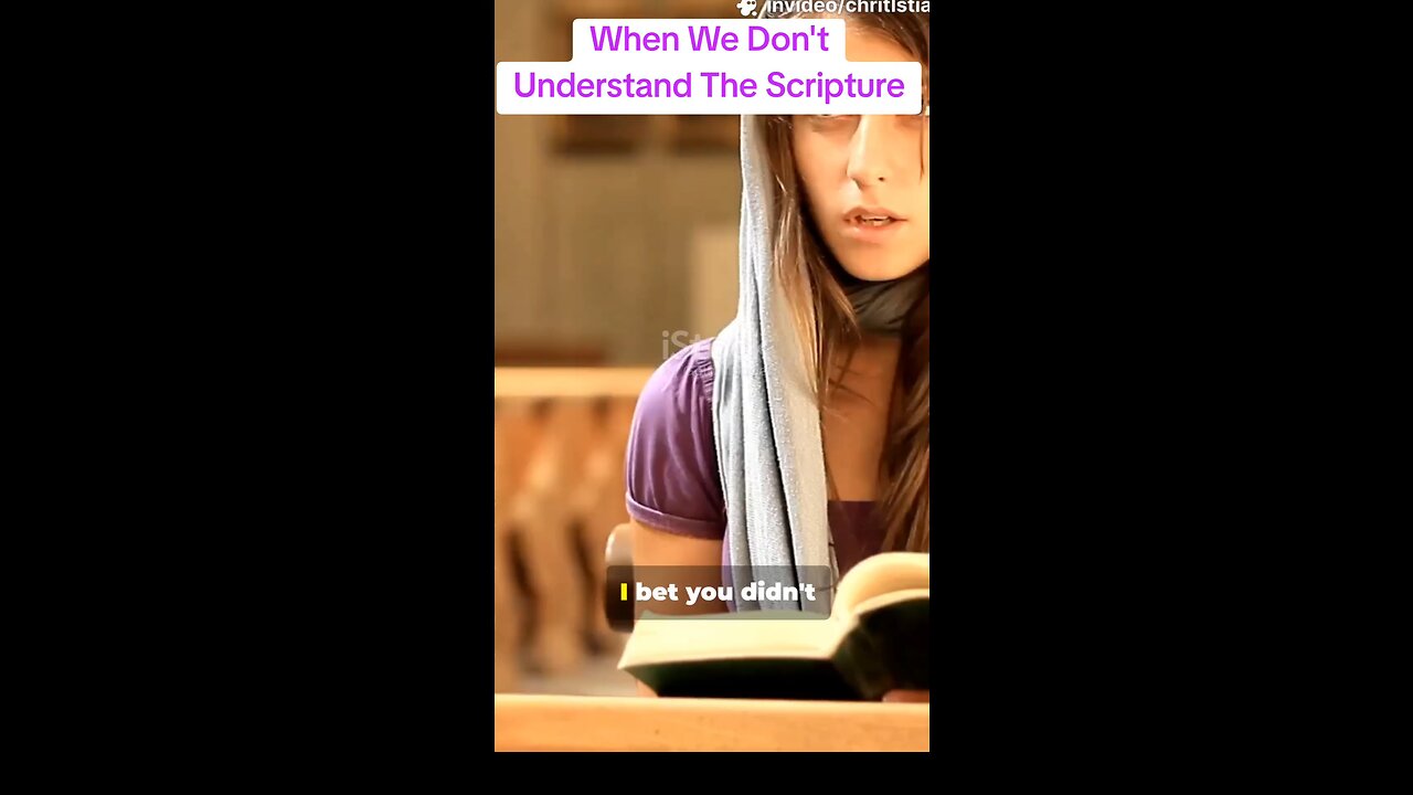 When We Don't Understand The Scripture