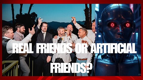 Real Friends or Artificial Friends?