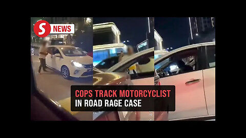 Johor police track motorcyclist in road rage assault