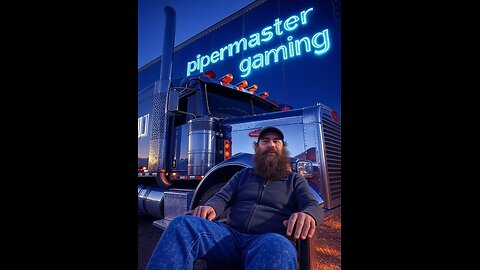Pipermaster Gaming and Stuff LIVE ON RUMBLE!!!!!!!!!!!!!!
