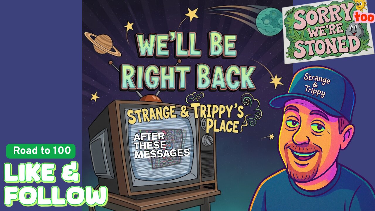 WHAT WAS THAT.....???? We'll Be Right Back