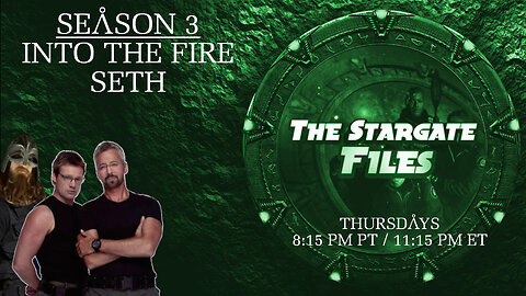 The Stargate Files #23 - Into The Fire / Seth