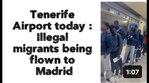 "Illegal Migrants at Tenerife Airport Flown to Madrid Today"