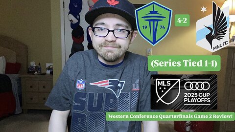 RSR7: Seattle Sounders FC 4-2 Minnesota United FC 2025 MLS Cup Playoffs West Round 1 Game 2 Review!