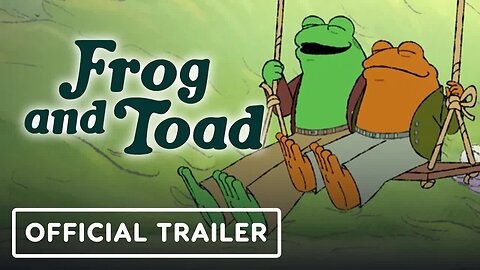 Frog and Toad - Official Trailer (2023) Nat Faxon, Kevin Michael Richardson