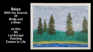 Watch This Tranquil Oil Painting Unfold with Relaxing Nature Ambience