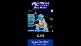 Number 67 - Biblical and Prophetic Prayer Meaning of #67