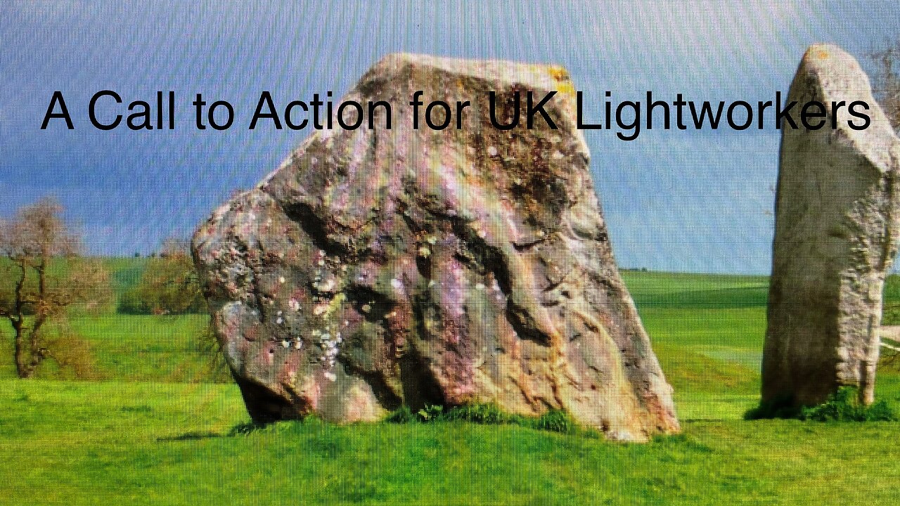 A Call to Action for All UK Lightworkers!