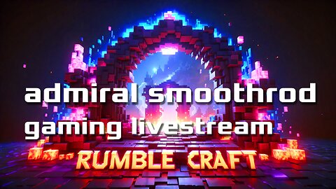 RUMBLECRAFT - we craftin on rumble!