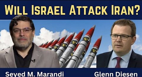 Seyed Mohammad Marandi: Is an Israeli Attack on Iran Imminent?