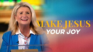Make Jesus Your Joy!