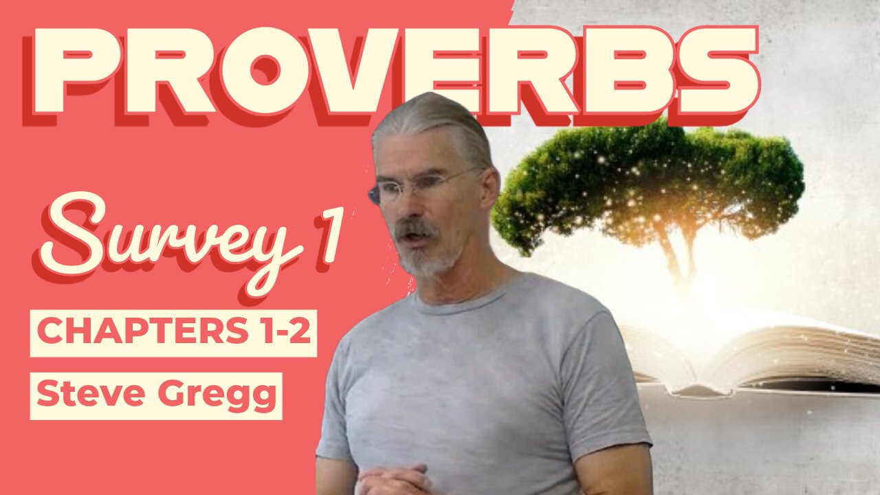 Proverbs 05 - Survey of Chapters 1-2 - by Steve Gregg