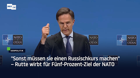 "Sonst müssen sie einen Russischkurs machen" – Rutte wirbt für Fünf-Prozent-Ziel der NATO