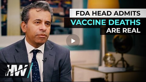 FDA COMMISSIONER MARTY MAKARY ADMITS VACCINE DEATHS ARE REAL