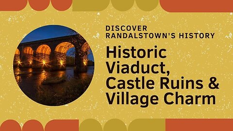 EP09 - Randalstown: Historic Viaduct, Castle Ruins & Village Charm