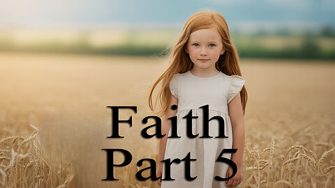 All Things Spiritual-Faith Part 5