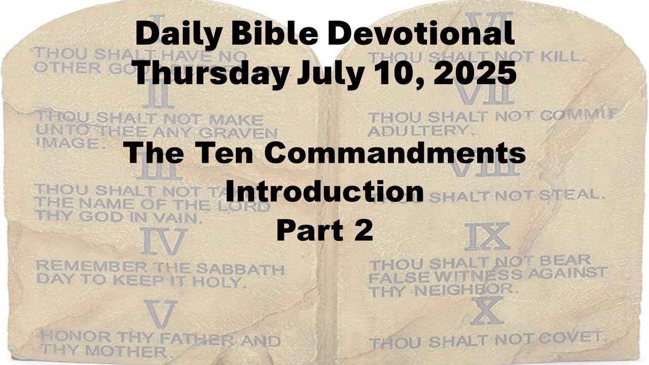Daily Bible Study, The Ten Commandments Introduction, Part 2 07 10 2025