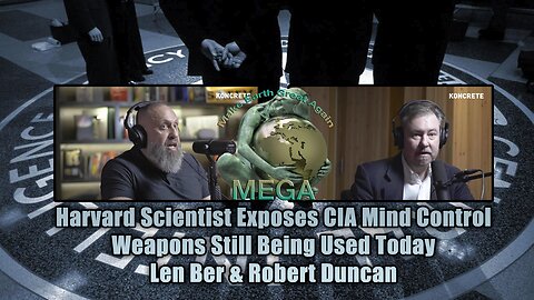 Harvard Scientist Exposes CIA Mind Control Weapons Still Being Used Today | Len Ber & Robert Duncan