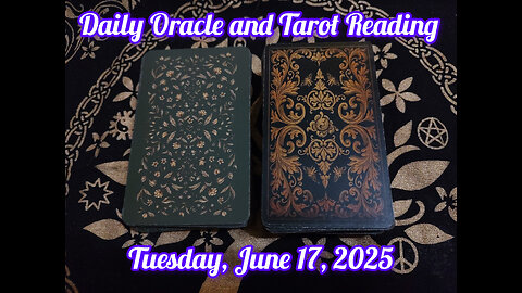 Daily Oracle and Tarot Reading: Tuesday, June 17, 2025