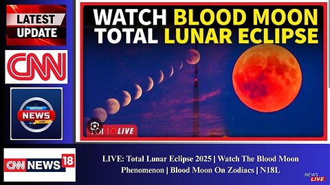 LIVE: Total Lunar Eclipse 2025 | Watch The Blood Moon Phenomenon | Blood Moon On Zodiacs | N18L